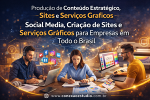 Produção de Conteúdo Estratégico, Sites e Serviços Gráficos - Social Media, Criação de Sites e Serviços Gráficos para Empresas em Todo o Brasil